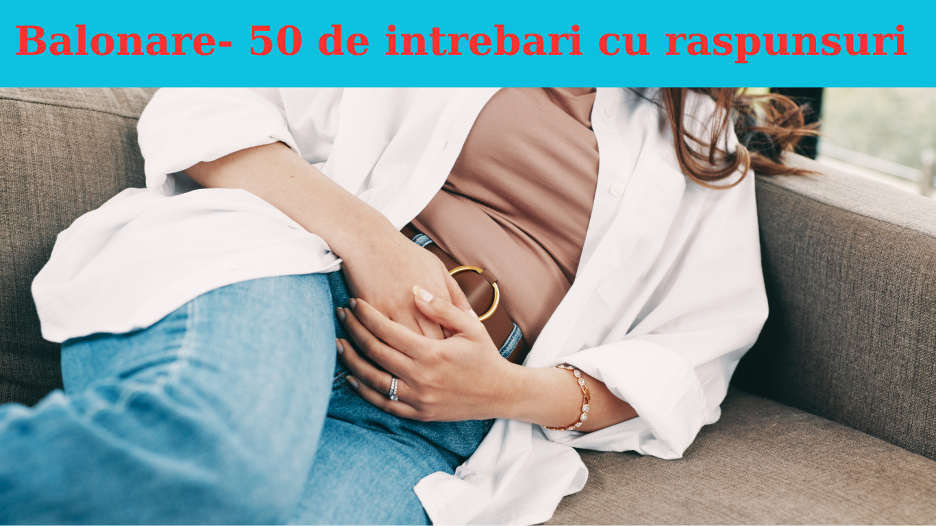 50 de întrebări despre balonare